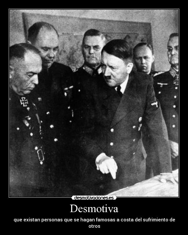 Desmotiva - que existan personas que se hagan famosas a costa del sufrimiento de otros