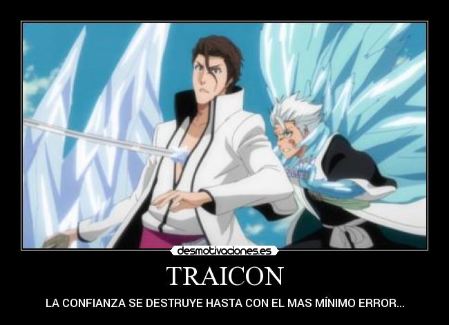 TRAICON - LA CONFIANZA SE DESTRUYE HASTA CON EL MAS MÍNIMO ERROR...