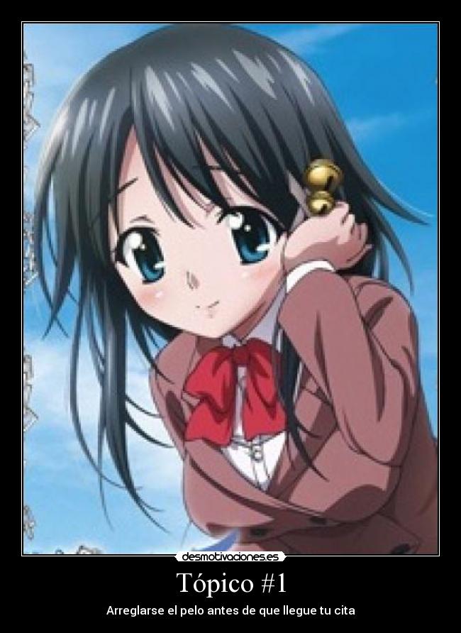 Tópico #1 - Arreglarse el pelo antes de que llegue tu cita