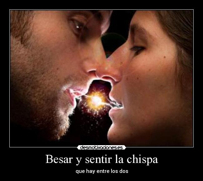 Besar y sentir la chispa - que hay entre los dos