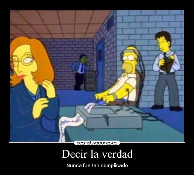 Decir la verdad Desmotivaciones