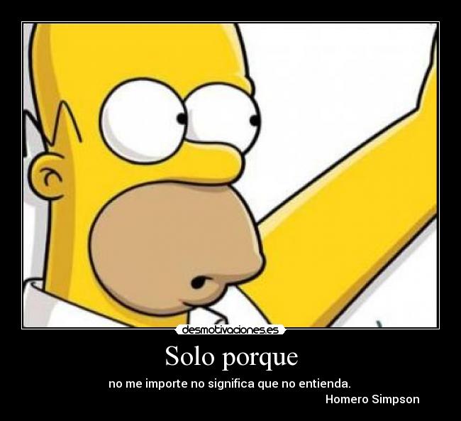 Solo porque -
