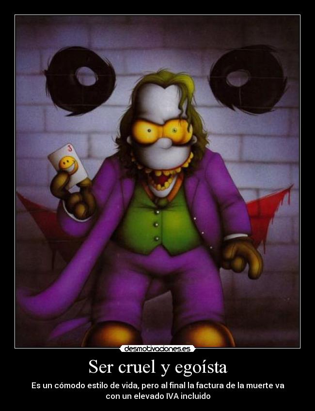 carteles homer payaso kroketking ser cruel egoista desmotivaciones