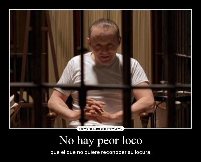 No hay peor loco - 