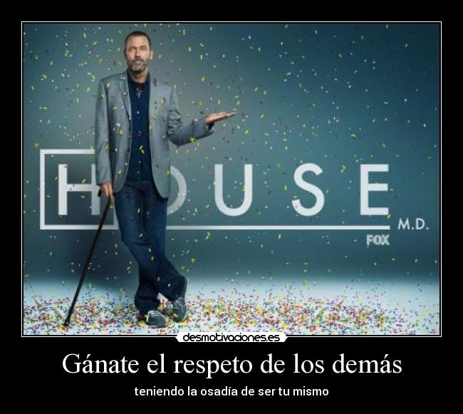 Gánate el respeto de los demás -