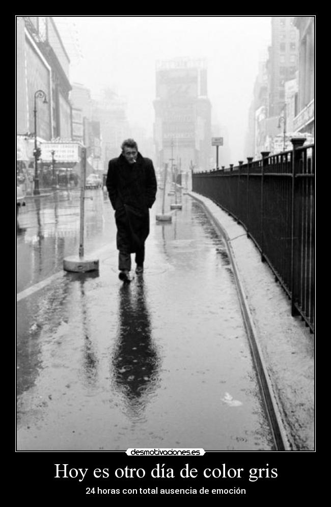 Hoy es otro día de color gris - 24 horas con total ausencia de emoción