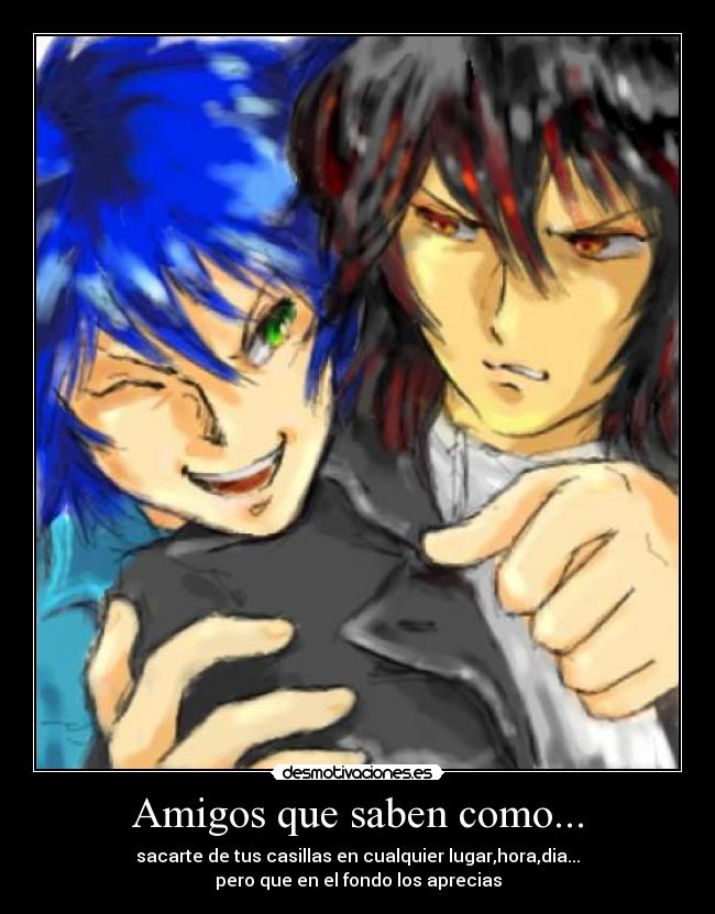 Amigos que saben como... -
