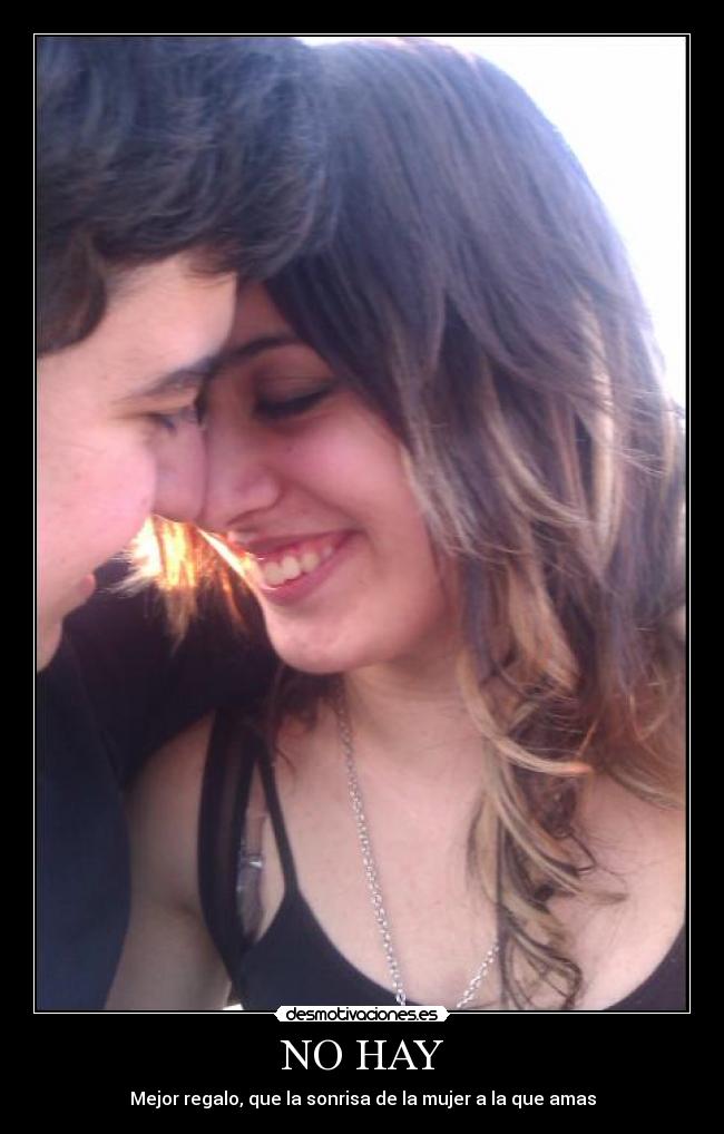 NO HAY - Mejor regalo, que la sonrisa de la mujer a la que amas