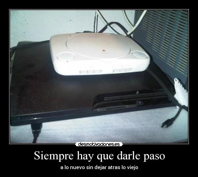 Siempre hay que darle paso -