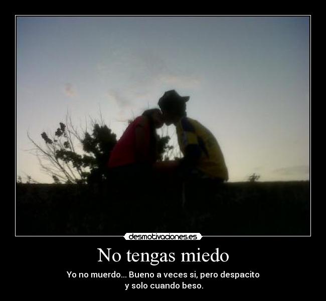 No tengas miedo -