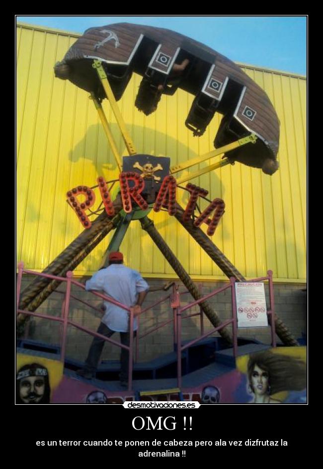 OMG !! - es un terror cuando te ponen de cabeza pero ala vez dizfrutaz la adrenalina !!