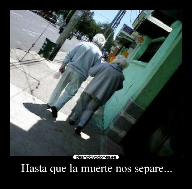 Hasta que la muerte nos separe... - 