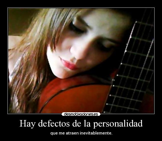 Hay defectos de la personalidad - 