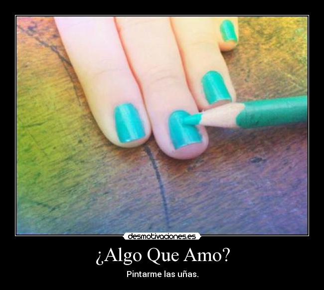 ¿Algo Que Amo? -