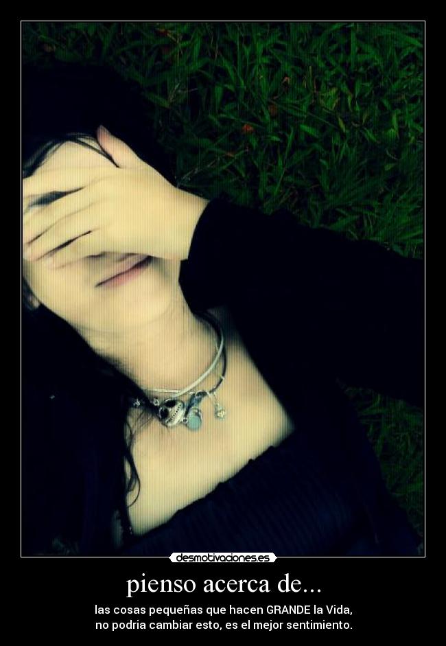 pienso acerca de... -