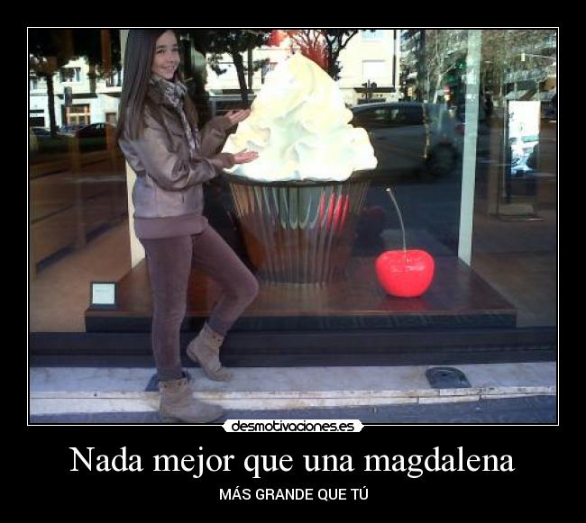 Nada mejor que una magdalena -