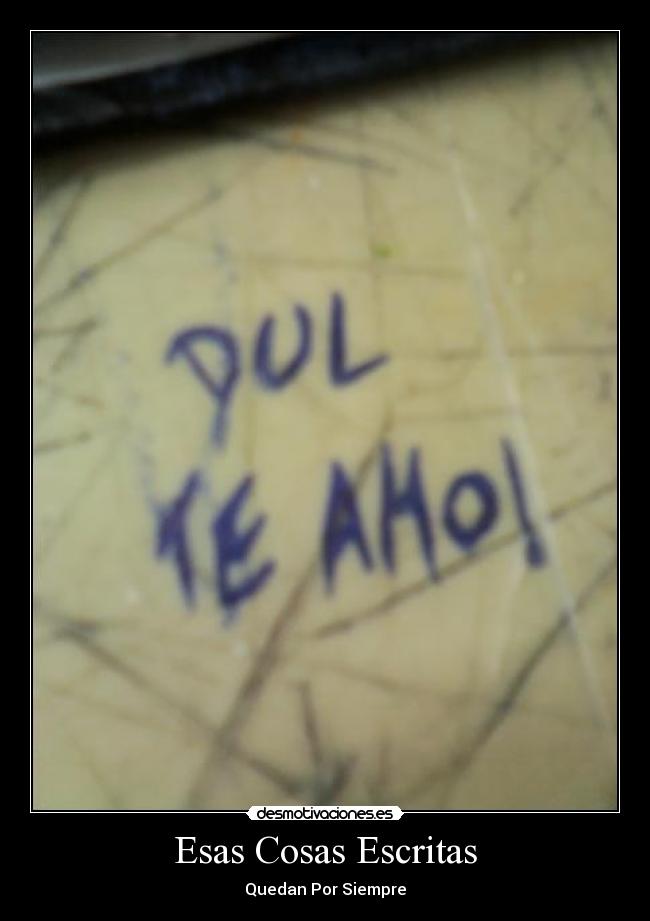 Esas Cosas Escritas - Quedan Por Siempre