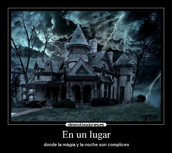En un lugar - donde la mágia y la noche son complices