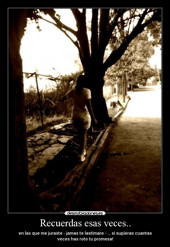 Recuerdas esas veces.. - 
