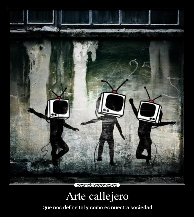 carteles arte sociedad arte callejero eniine desmotivaciones