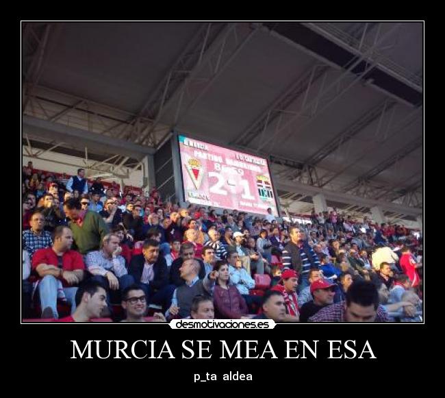MURCIA SE MEA EN ESA - p_ta  aldea