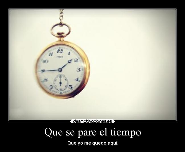 Que se pare el tiempo - 