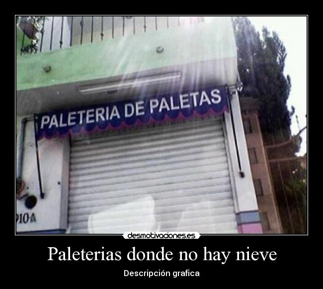 carteles paleterias nieve donde hay desmotivaciones