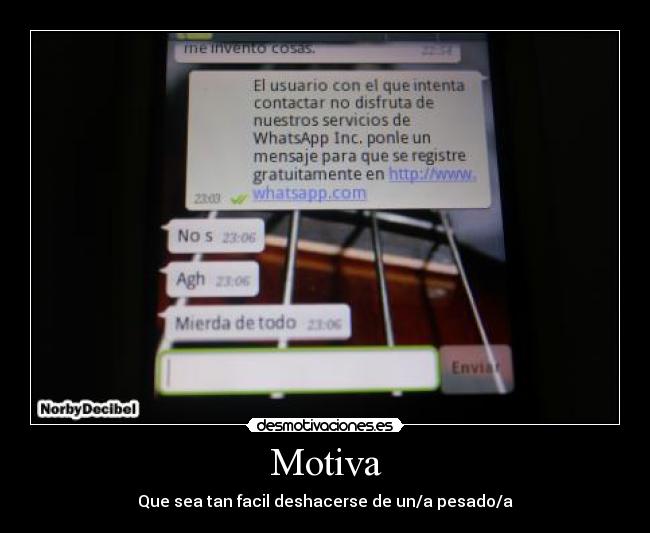 Motiva - Que sea tan facil deshacerse de un/a pesado/a