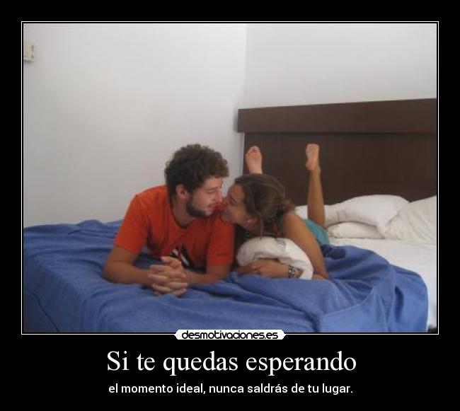 Si te quedas esperando - 