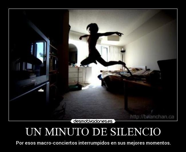 UN MINUTO DE SILENCIO - Por esos macro-conciertos interrumpidos en sus mejores momentos.