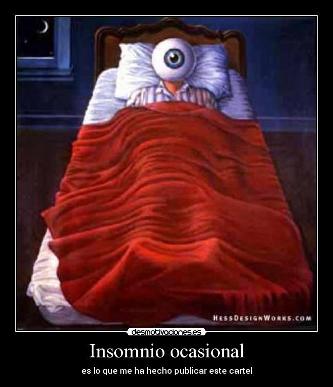Insomnio ocasional - es lo que me ha hecho publicar este cartel