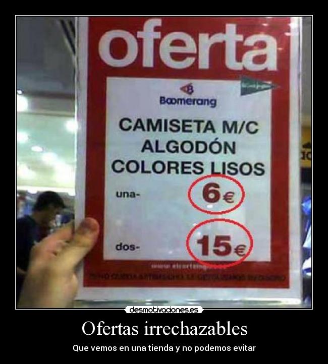 Ofertas irrechazables - Que vemos en una tienda y no podemos evitar