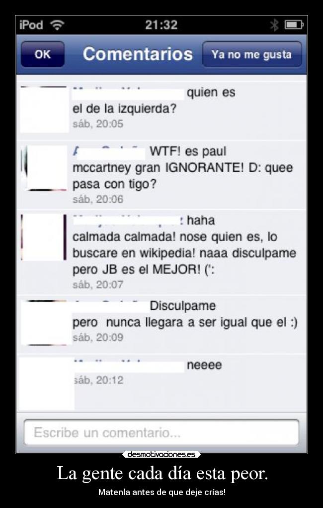 La gente cada día esta peor. -