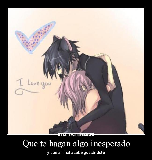 Que te hagan algo inesperado -