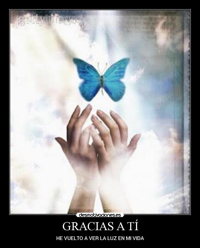 GRACIAS A TÍ - HE VUELTO A VER LA LUZ EN MI VIDA