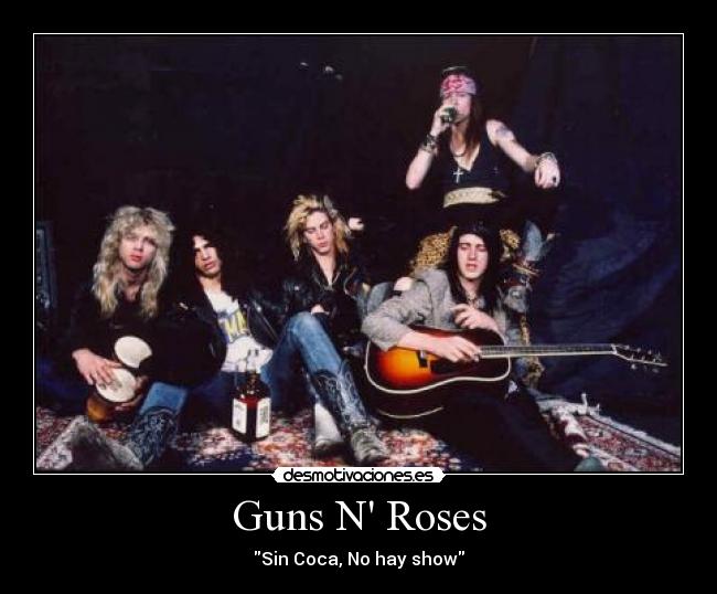 Guns N Roses - Sin Coca, No hay show