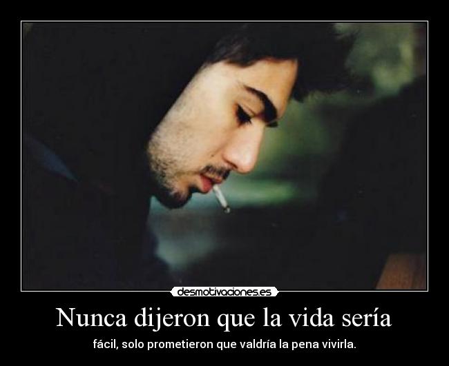 Nunca dijeron que la vida sería -