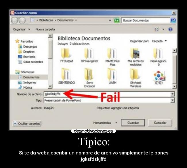 Típico: - Si te da weba escribir un nombre de archivo simplemente le pones jgksfdskjffd