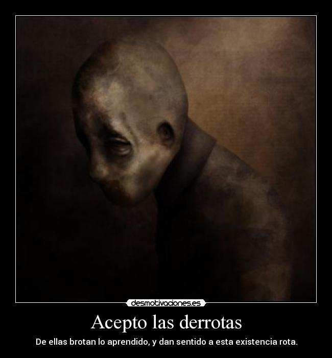 Acepto las derrotas -