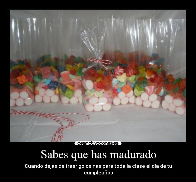 Sabes que has madurado - 