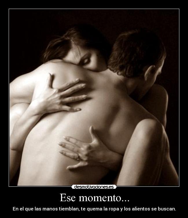 Ese momento... - 