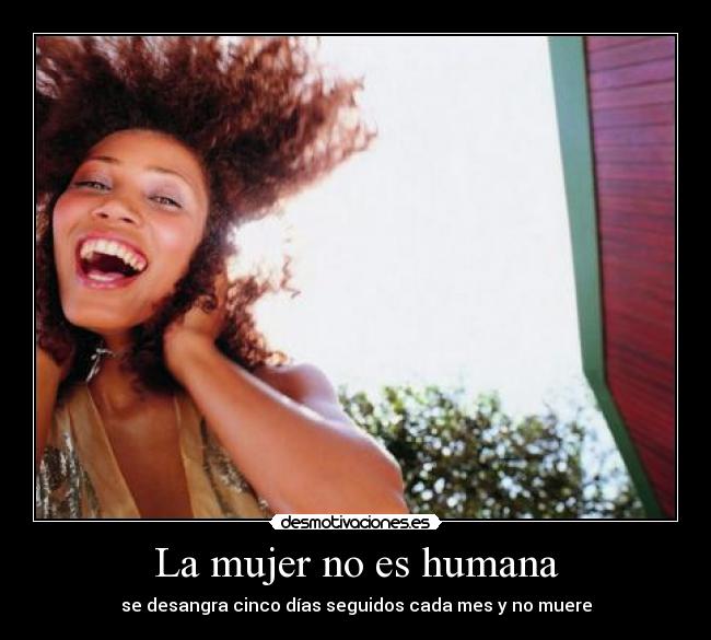 La mujer no es humana -