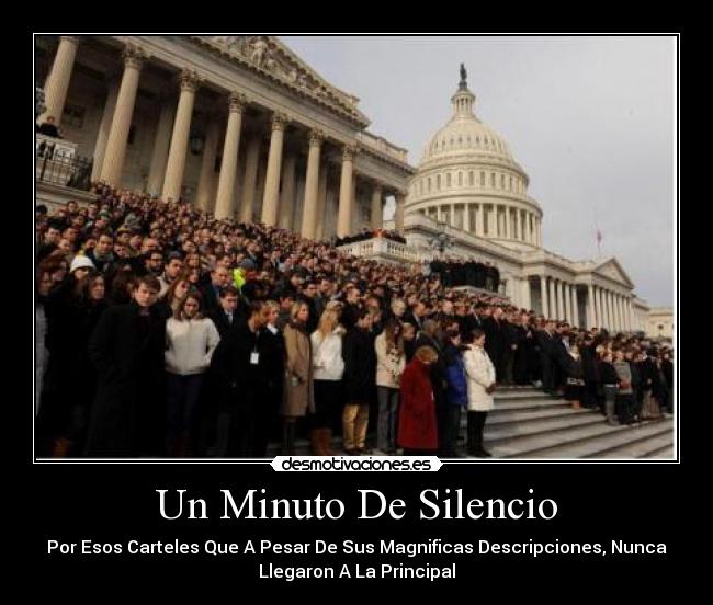 Un Minuto De Silencio - Por Esos Carteles Que A Pesar De Sus Magnificas Descripciones, Nunca
Llegaron A La Principal