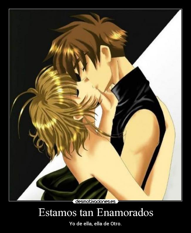 Estamos tan Enamorados - Yo de ella, ella de Otro.