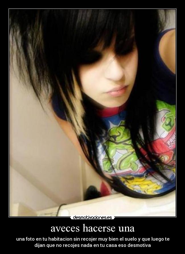 aveces hacerse una -