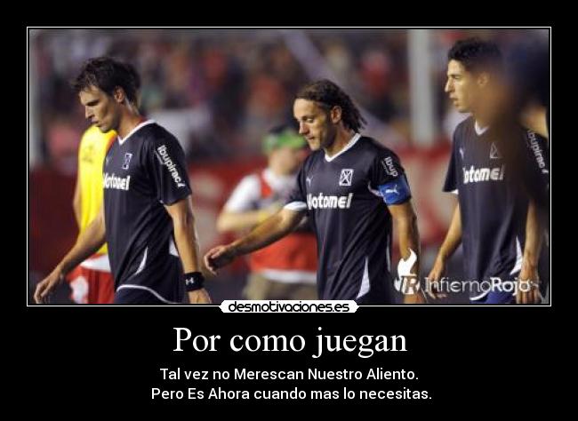 Por como juegan -