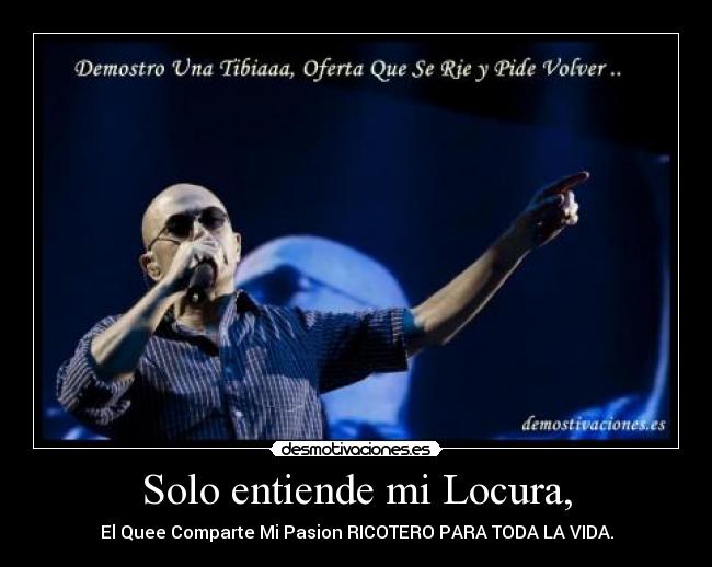 Solo entiende mi Locura, -