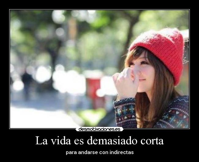 La vida es demasiado corta - 
