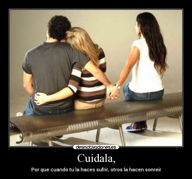 Cuidala, -