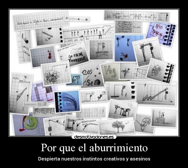Por que el aburrimiento - Despierta nuestros instintos creativos y asesinos